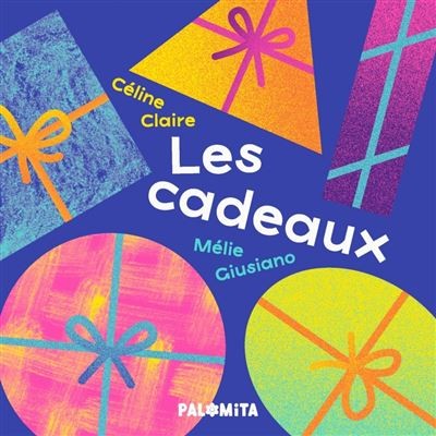 Book Les Cadeaux by Céline Claire and Mélie Giusiano - Palomita