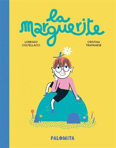 Livre La Marguerite de Lorenzo Coltellacci et Cristina Trapanese - Palomita