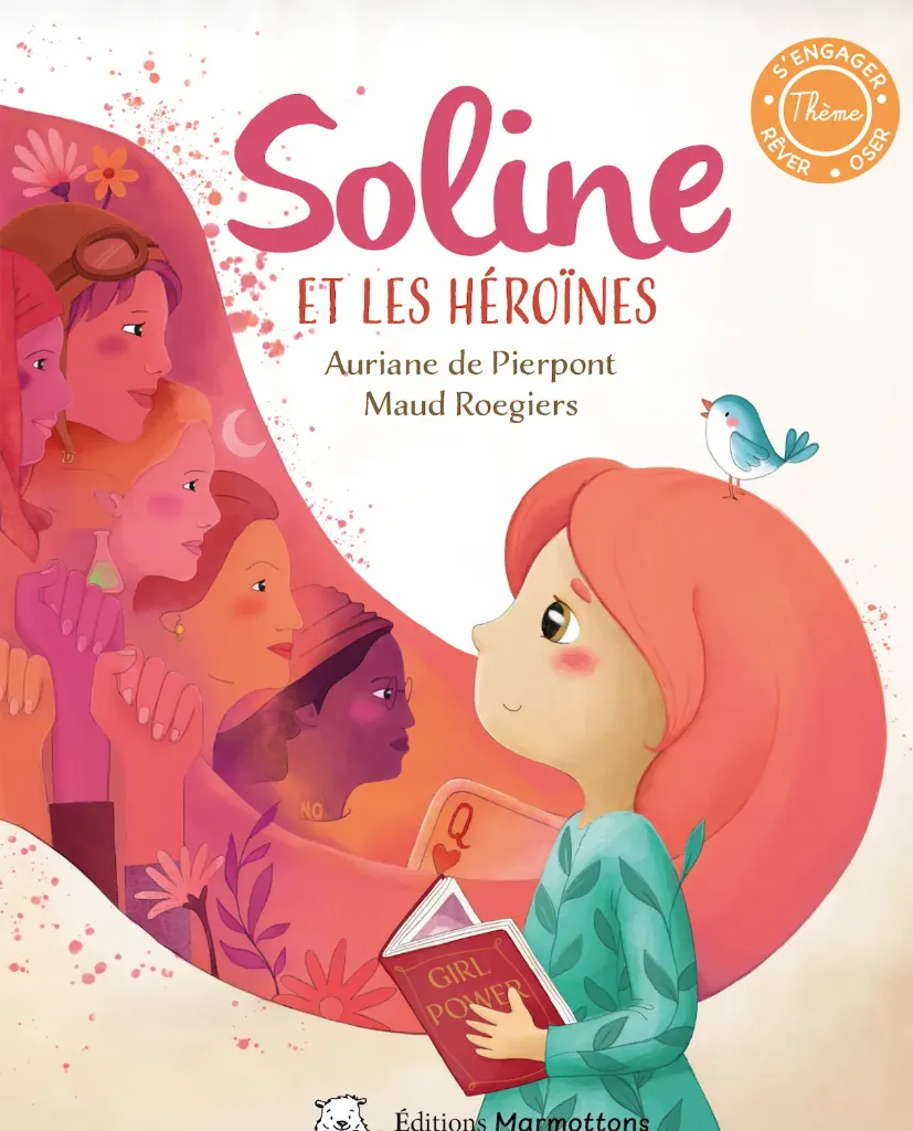 Livre "Soline et les héroïnes" - Edititions Marmottons