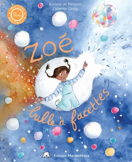 [ISBN 978 2 96024 228 7] Livre "Zoé bulle à facettes" - Editions Marmottons