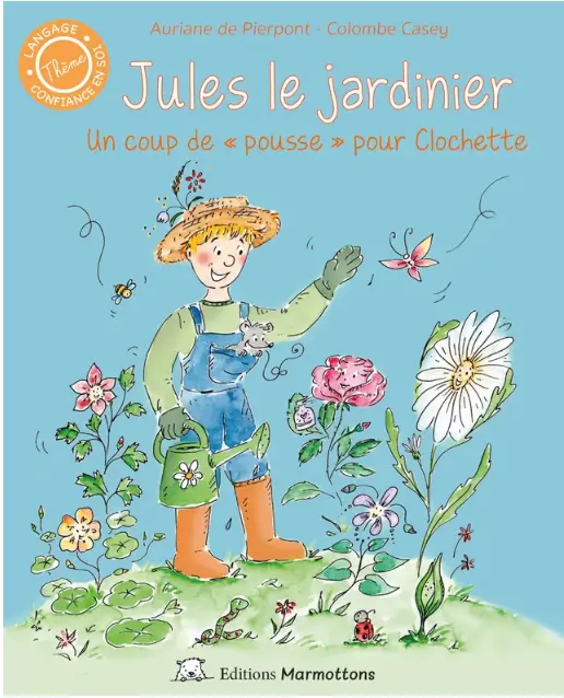 [ISBN 978 2 96024 221 8] Livre "Jules le jardinier" - Editions Marmottons