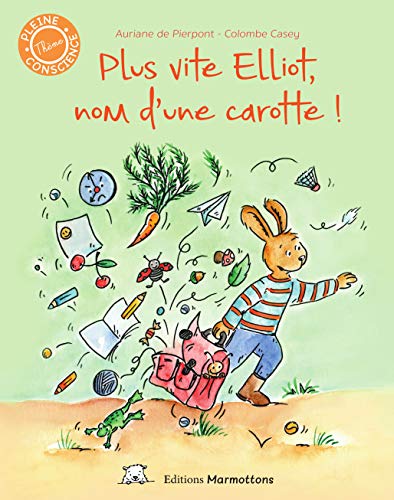[ISBN 978 2 9602422 0 1] Livre "Plus vite Elliot, nom d'une carotte !" - Editions Marmottons