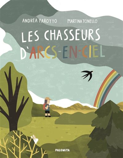 Livre Les Chasseurs D'arcs-en-ciel d'Andrea Farotto et Martina Tonello - Palomita
